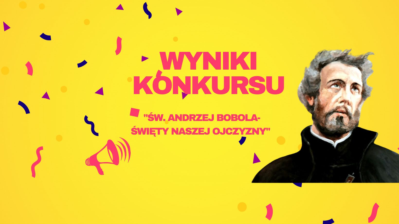 Wyniki i prace konkursu "Św. Andrzej Bobola- Święty Naszej Ojczyzny"